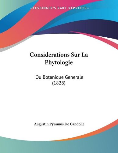 Cover image for Considerations Sur La Phytologie: Ou Botanique Generale (1828)