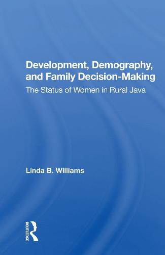 Cover image for Development, Demography, And Family Decision-making: The Status Of Women In Rural Java