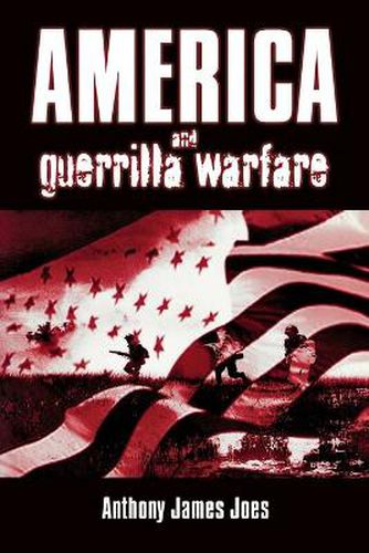 Cover image for America and Guerrilla Warfare