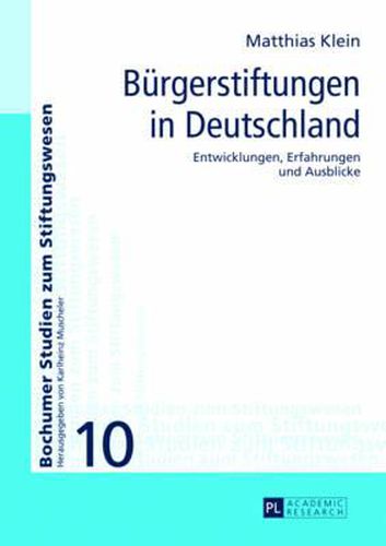 Buergerstiftungen in Deutschland: Entwicklungen, Erfahrungen Und Ausblicke