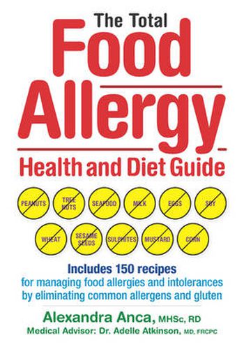 Cover image for The Total Food Allergy Health and Diet Guide: Includes 150 Recipes for Managing Food Allergies and Intolerances by Eliminating Common Allergens and Gluten