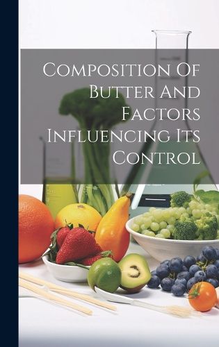 Cover image for Composition Of Butter And Factors Influencing Its Control