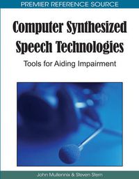 Cover image for Computer Synthesized Speech Technologies: Tools for Aiding Impairment