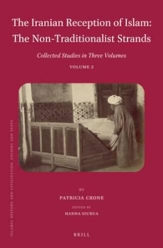 Cover image for The Iranian Reception of Islam: The Non-Traditionalist Strands: Collected Studies in Three Volumes, Volume 2