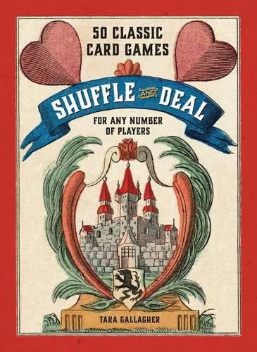 Cover image for Shuffle and Deal: 50 Classic Card Games for Any Number of Players