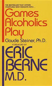 Cover image for Games Alcoholics Play