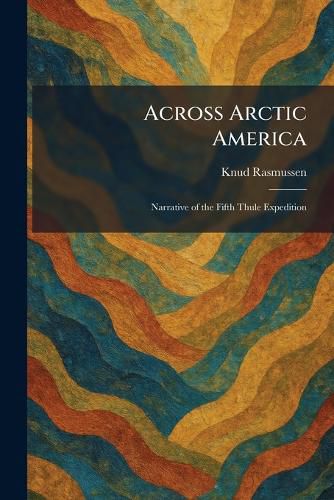 Cover image for Across Arctic America