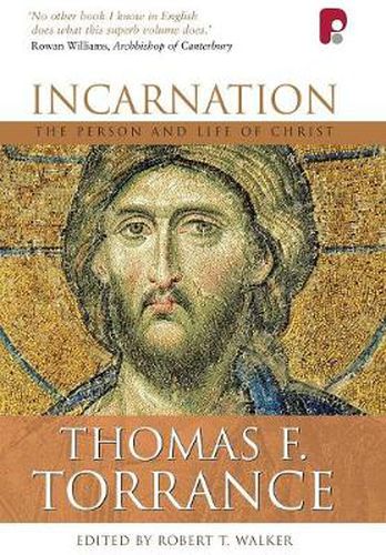 Incarnation: The Person and Life of Christ: The Person and Life of Christ