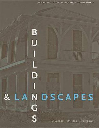 Cover image for Buildings & Landscapes, Volume 16: Journal of the Vernacular Architecture Forum, Number 1