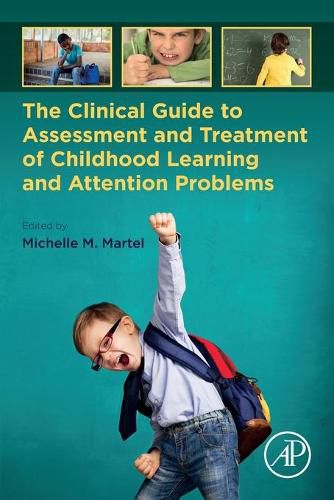 Cover image for The Clinical Guide to Assessment and Treatment of Childhood Learning and Attention Problems