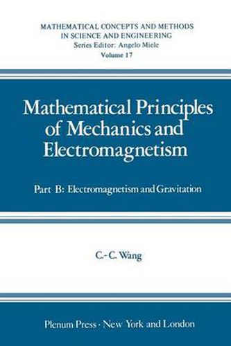 Cover image for Mathematical Principles of Mechanics and Electromagnetism: Part B: Electromagnetism and Gravitation