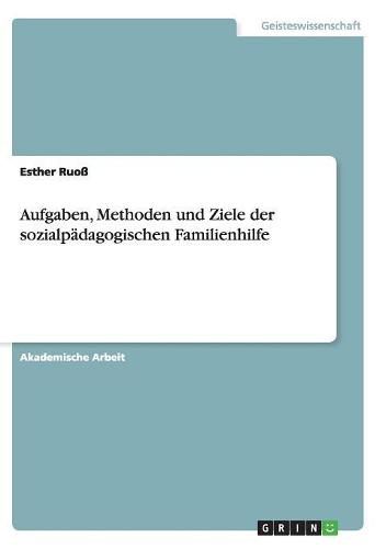 Cover image for Aufgaben, Methoden und Ziele der sozialpadagogischen Familienhilfe