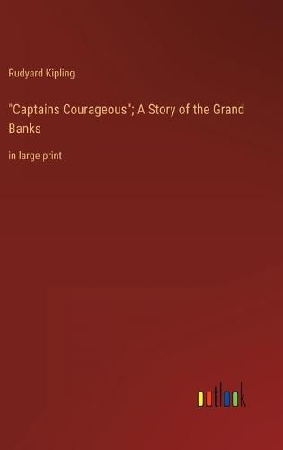 Cover image for "Captains Courageous"; A Story of the Grand Banks