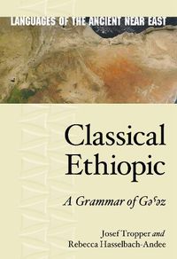Cover image for Classical Ethiopic: A Grammar of Ga az