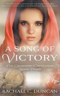 Cover image for A Song Of Victory: A Historical Christian Romance