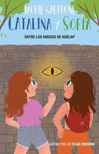 Cover image for Catalina y Sofia entre los huesos de Kuelap