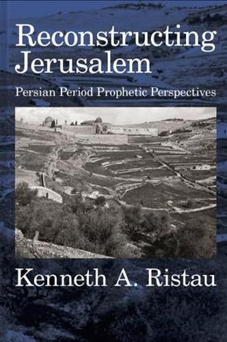 Cover image for Reconstructing Jerusalem: Persian Period Prophetic Perspectives