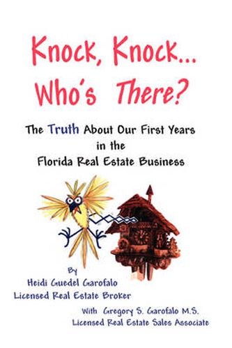 Cover image for Knock, Knock... Who's There? The Truth About Our First Years in the Florida Real Estate Business