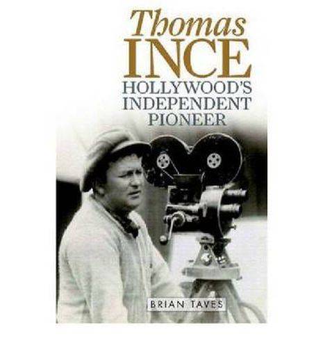 Cover image for Thomas Ince: Hollywood's Independent Pioneer