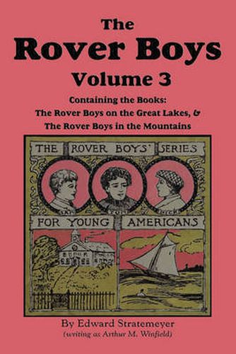 Cover image for The Rover Boys, Volume 3: ... on the Great Lakes & ... in the Mountain