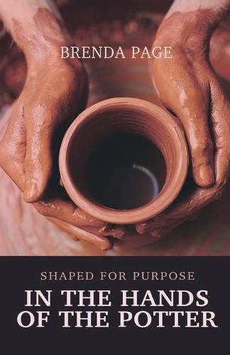 Cover image for In the Hands of the Potter: Shaped for Purpose