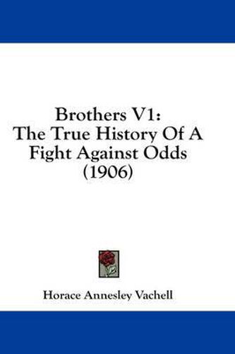 Brothers V1: The True History of a Fight Against Odds (1906)