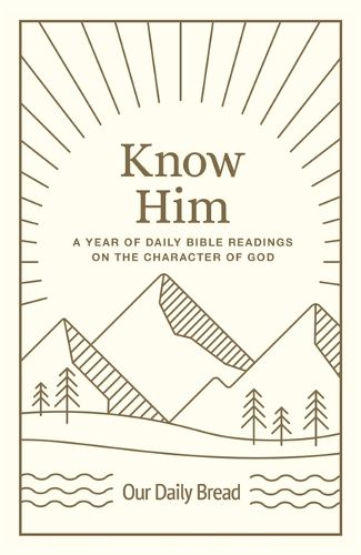 Cover image for Know Him: A Year of Daily Bible Readings on the Character of God