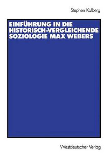 Cover image for Einfuhrung in Die Historisch-Vergleichende Soziologie Max Webers: Aus Dem Amerikanischen Von Thomas Schwietring