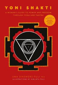 Cover image for Yoni Shakti: A woman's guide to power and freedom through yoga and tantra