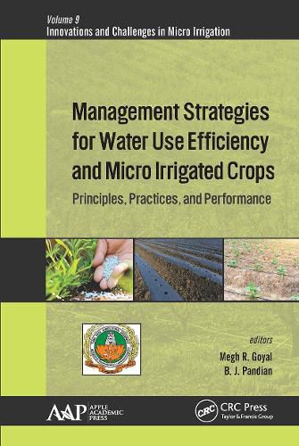 Cover image for Management Strategies for Water Use Efficiency and Micro Irrigated Crops: Principles, Practices, and Performance