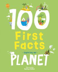 Cover image for 100 First Facts Exploring our Planet