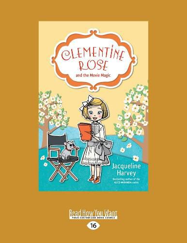 Clementine Rose and the Movie Magic: Clementine Rose Series (book 9)