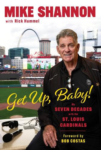 Get Up, Baby!: My Seven Decades With the St. Louis Cardinals