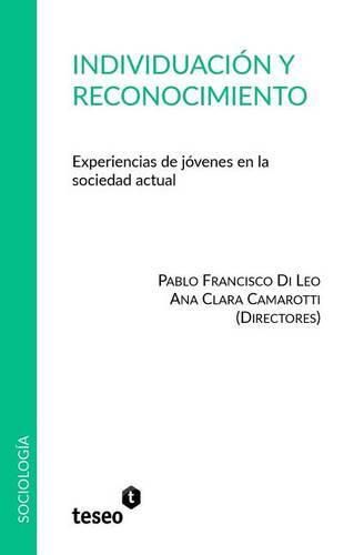 Cover image for Individuacion y reconocimiento: Experiencias de jovenes en la sociedad actual