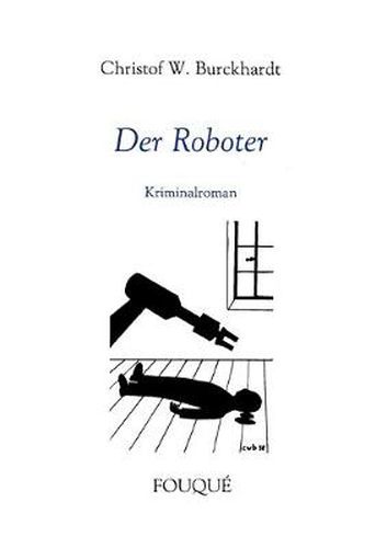 Cover image for Der Roboter: Kriminalroman