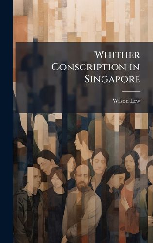Cover image for Whither Conscription in Singapore