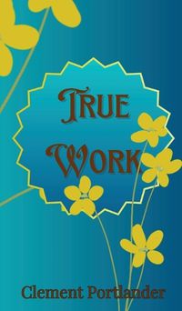 Cover image for True Work