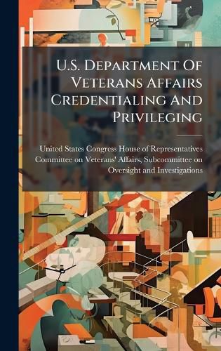 Cover image for U.S. Department Of Veterans Affairs Credentialing And Privileging