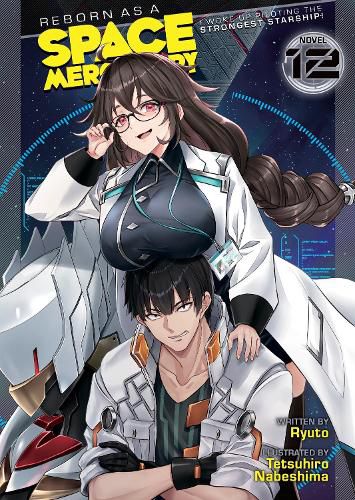 Cover image for Reborn as a Space Mercenary: I Woke Up Piloting the Strongest Starship! (Light Novel) Vol. 12