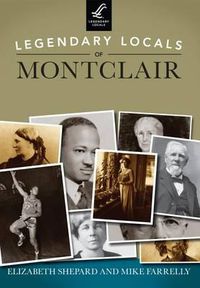 Cover image for Legendary Locals of Montclair: New Jersey