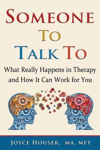 Cover image for Someone To Talk To: What Really Happens in Therapy and How It Can Work for You