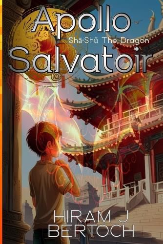 Cover image for Apollo Salvatoir - Sh&#257;-Sh&#468; The Dragon