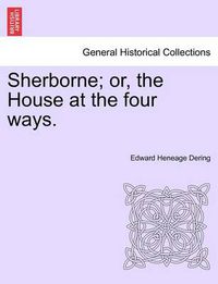 Cover image for Sherborne; Or, the House at the Four Ways. Vol. III.