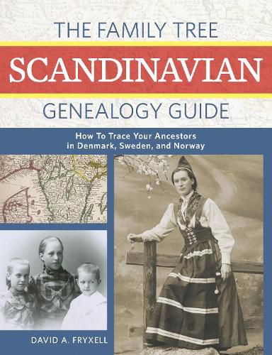 The Family Tree Scandinavian Genealogy Guide: How to Trace Your Ancestors in Norway, Sweden, and Denmark