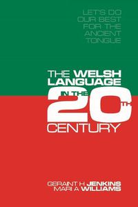 Cover image for 'Let's Do Our Best for the Ancient Tongue': The Welsh Language in the Twentieth Century