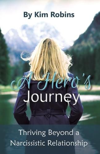 Cover image for A Hero's Journey: Thriving Beyond a Narcissistic Relationship
