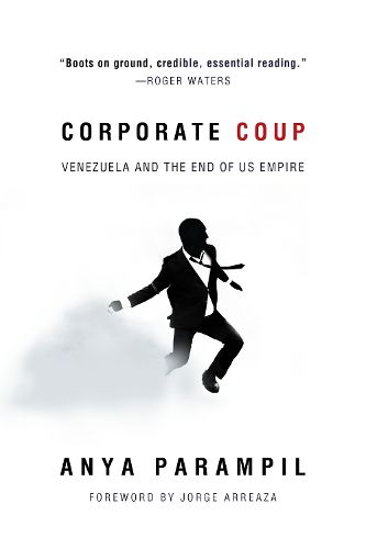 Cover image for Corporate Coup: The Failed Attempt to Overthrow Venezuela Democracy