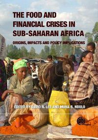 Cover image for Food and Financial Crises in Sub-Saharan Africa: Origins, Impacts and Policy Implications