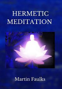Cover image for Hermetic Meditation by Martin Faulks