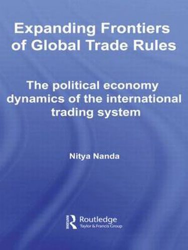 Cover image for Expanding Frontiers of Global Trade Rules: The Political Economy Dynamics of the International Trading System